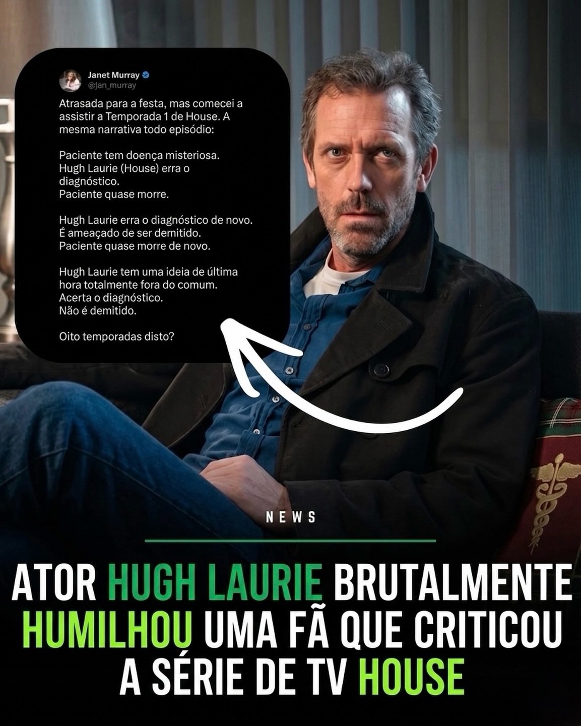 Photo by Universo 42 on June 09, 2026. May be a meme of text that says 'Janet JanetMurr Murray Atrasada para festa, mas comecei a Temporada House. A arrativa todo episodio: mesma Paciente tem doen ça misteriosa. Hugh Laurie (House) errao diagnóstico. Paciente quase morre. Hugh Lauri erra diagnóstico