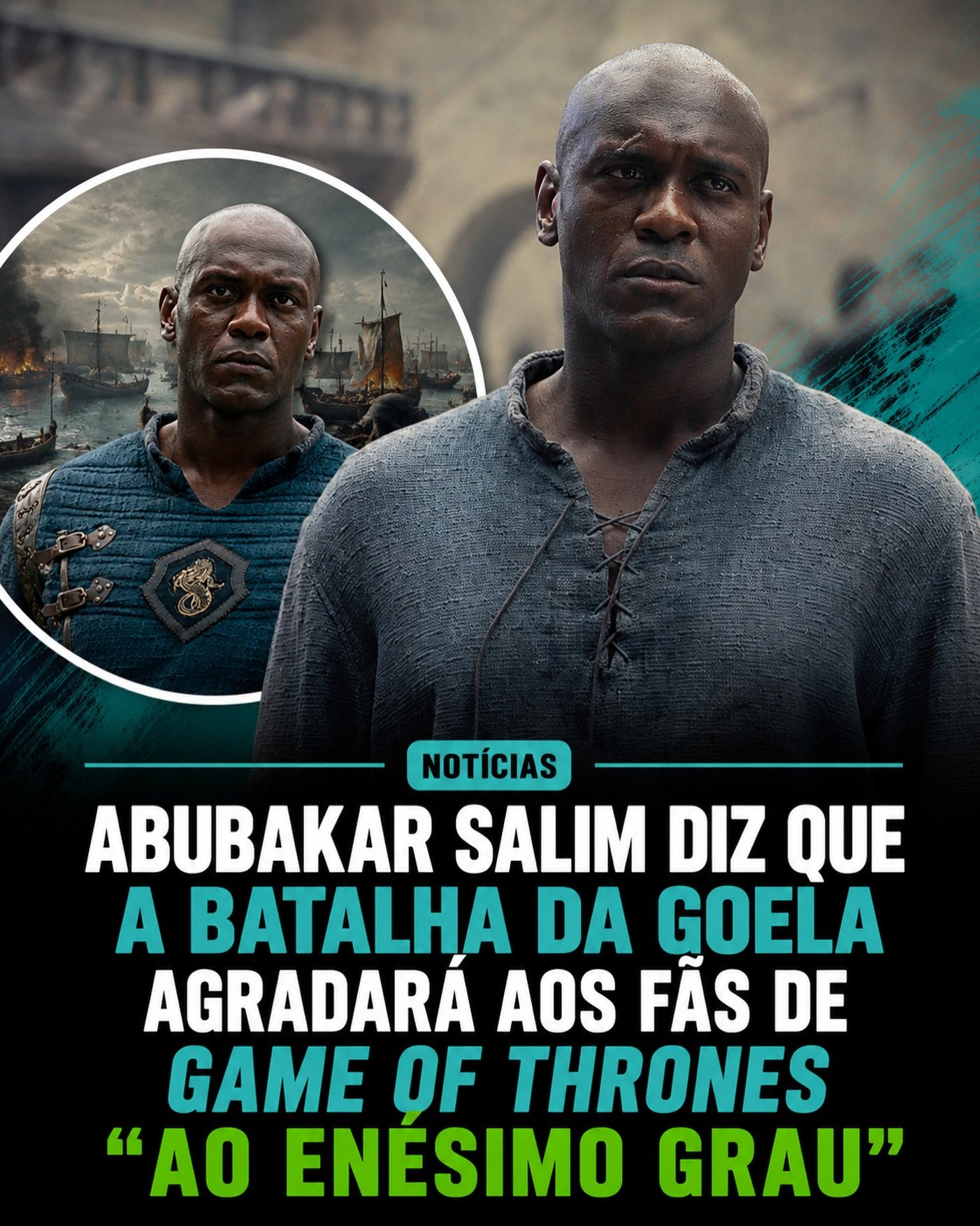 Photo shared by GOTBR - Game Of Thrones Brasil on June 10, 2026 tagging @eusouokhal, and @u42oficial. May be a meme of poster and text that says 'NOTÍCIAS ABUBAKAR SALIM DIZ QUE A BATALHA DA GOELA AGRADARÁ AOS FÃS DE GAME OF THRONES " "AO ENESIMO GRAU"'.