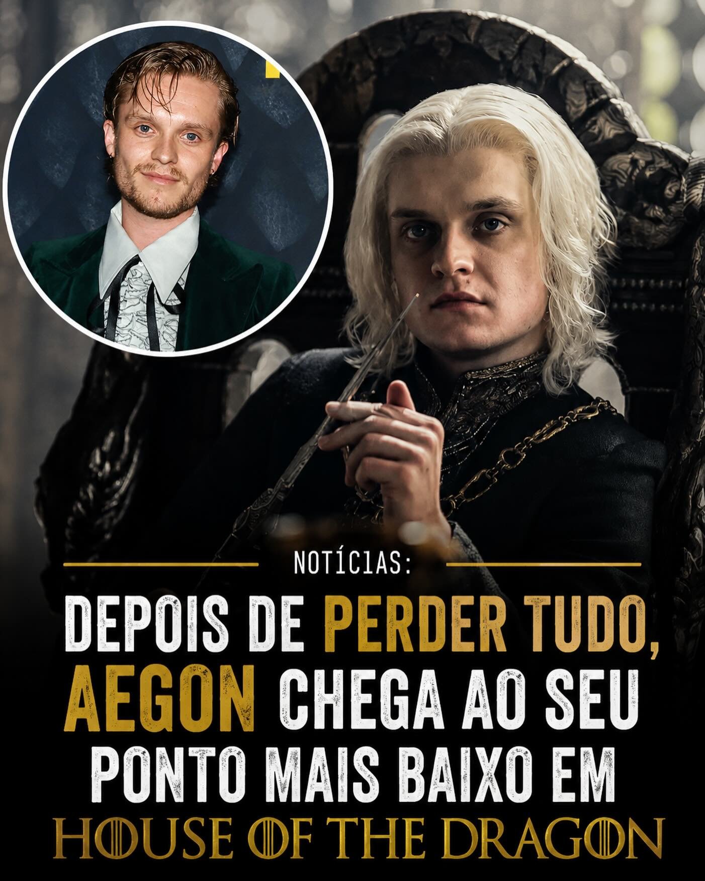 Photo shared by GOTBR - Game Of Thrones Brasil on June 17, 2026 tagging @u42oficial. May be a meme of text that says 'NOTÍCIAS: DEPOIS DE PERDER TUDO, AEGON CHEGA O SEU PONTO MAIS BAIXO EM ዘመ JSE OF THE DRAGON'.