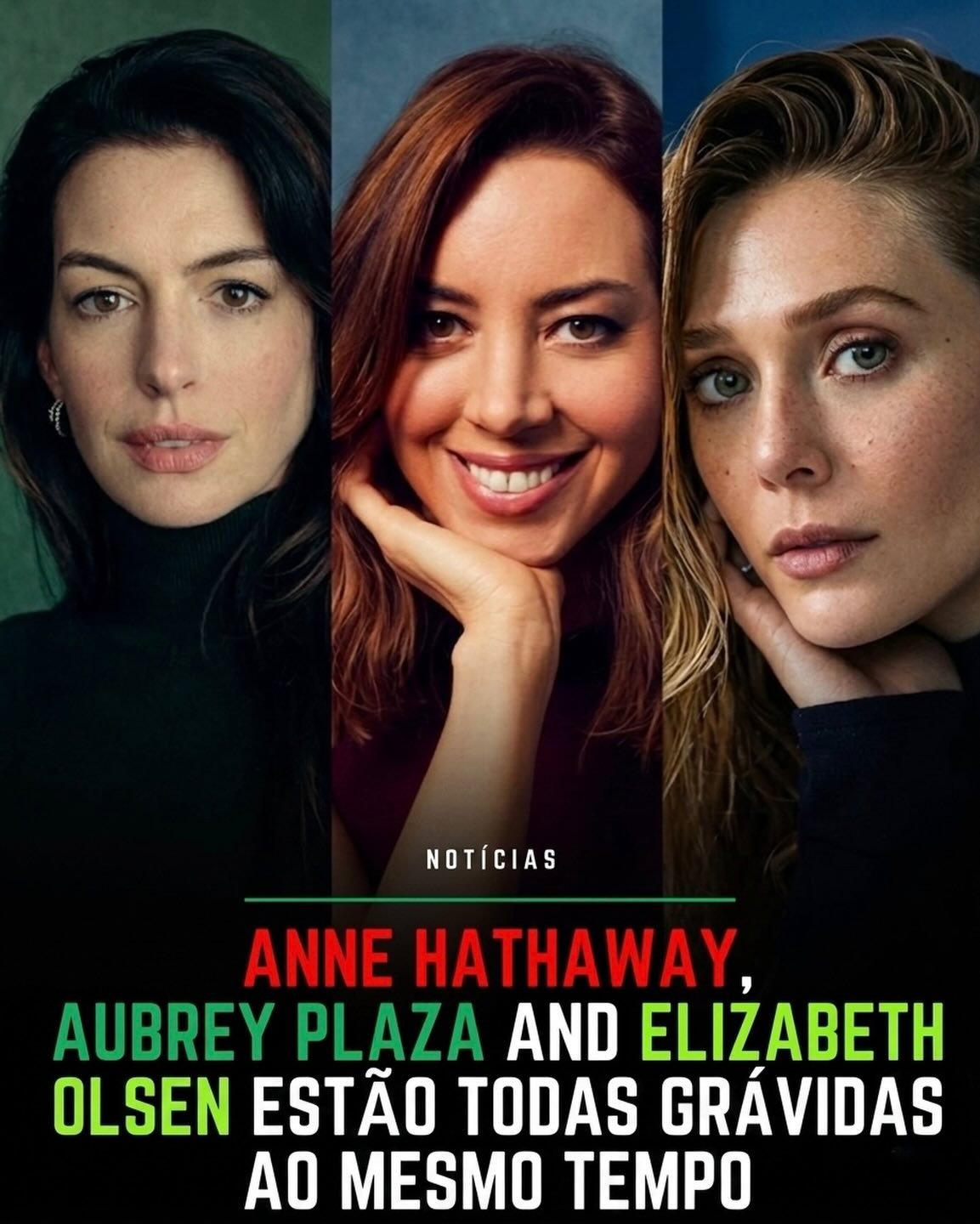 Photo by Universo 42 on June 19, 2026. May be an image of one or more people, poster and text that says 'NOTÍCIAS ANNE HATHAWAY AUBREY PLAZA AND ELIZABETH OLSEN ESTÃO TODAS GRÁVIDAS AO MESMO TEMPO'.
