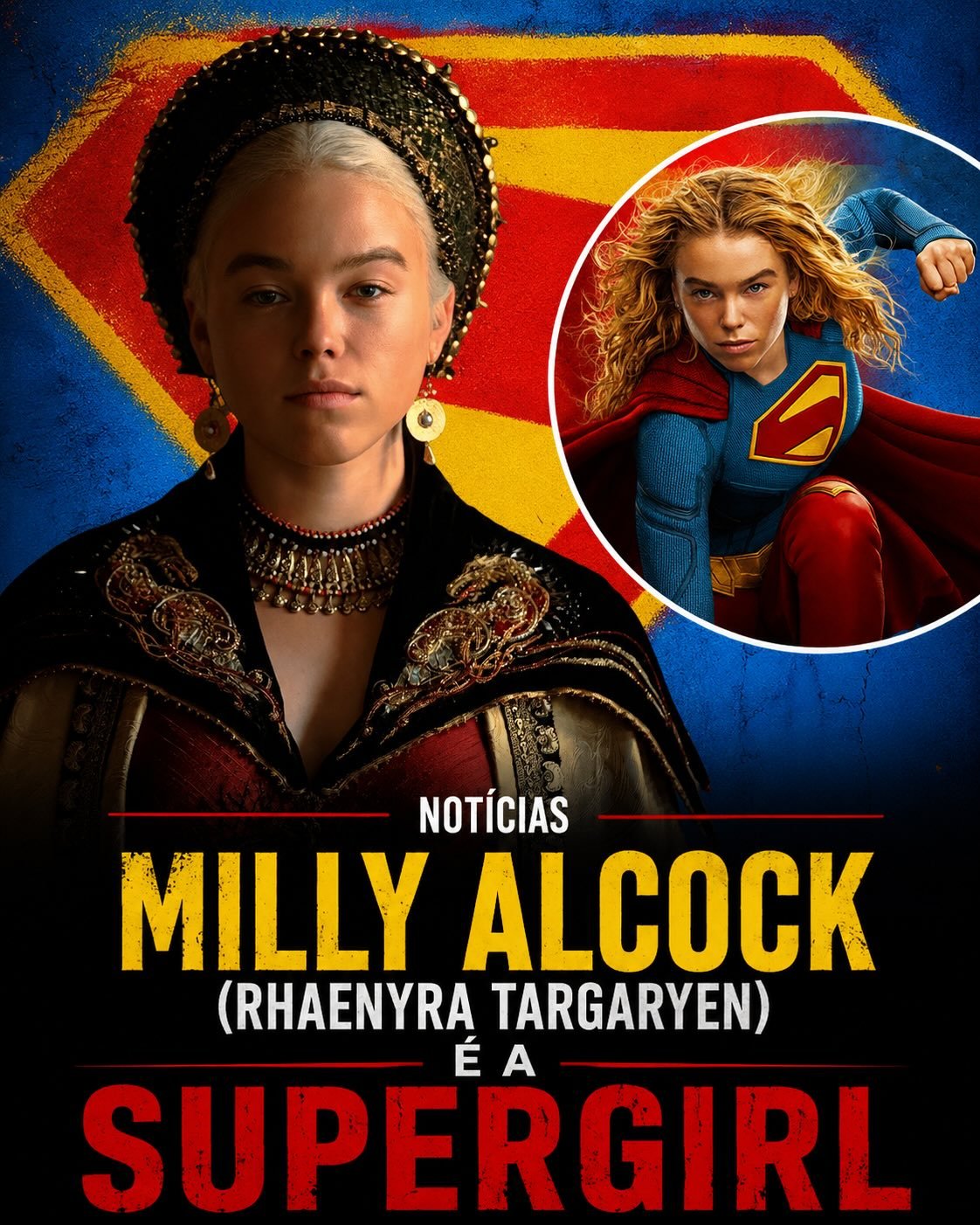 Photo shared by GOTBR - Game Of Thrones Brasil on June 24, 2026 tagging @u42oficial. May be an image of one or more people, Superman, poster, costume and text that says 'NOTÍCIAS MILLY ALCOCK (RHAENYRA TARGARYEN) ÉA É A SUPERGIRL'.