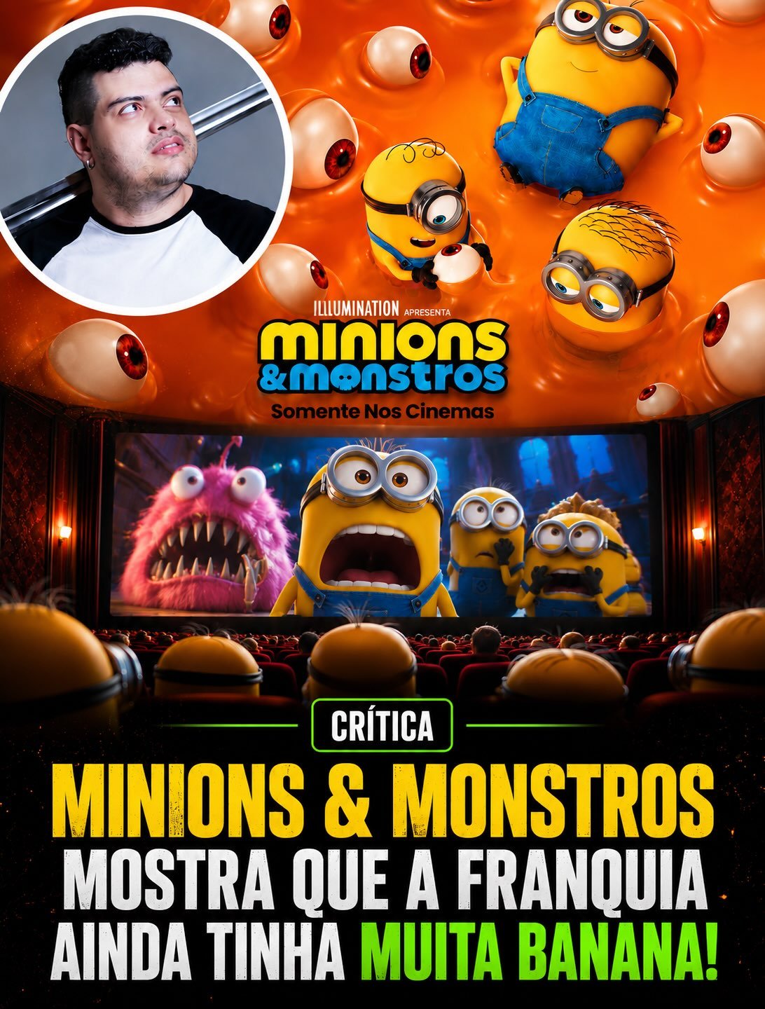 Photo shared by Carlos César Carvalho | KHAL on July 04, 2026 tagging @u42oficial. May be a cartoon of minions, poster and text that says 'ILILUMINATION ILLUMINATIONAPRESENTA' APRESENTA MInIONS &monstros Somente SomenteNosCinemas osCinemas CRÍTICA MINIONS & MONSTROS MOSTRA QUE A FRANQUIA AINDA TINHA
