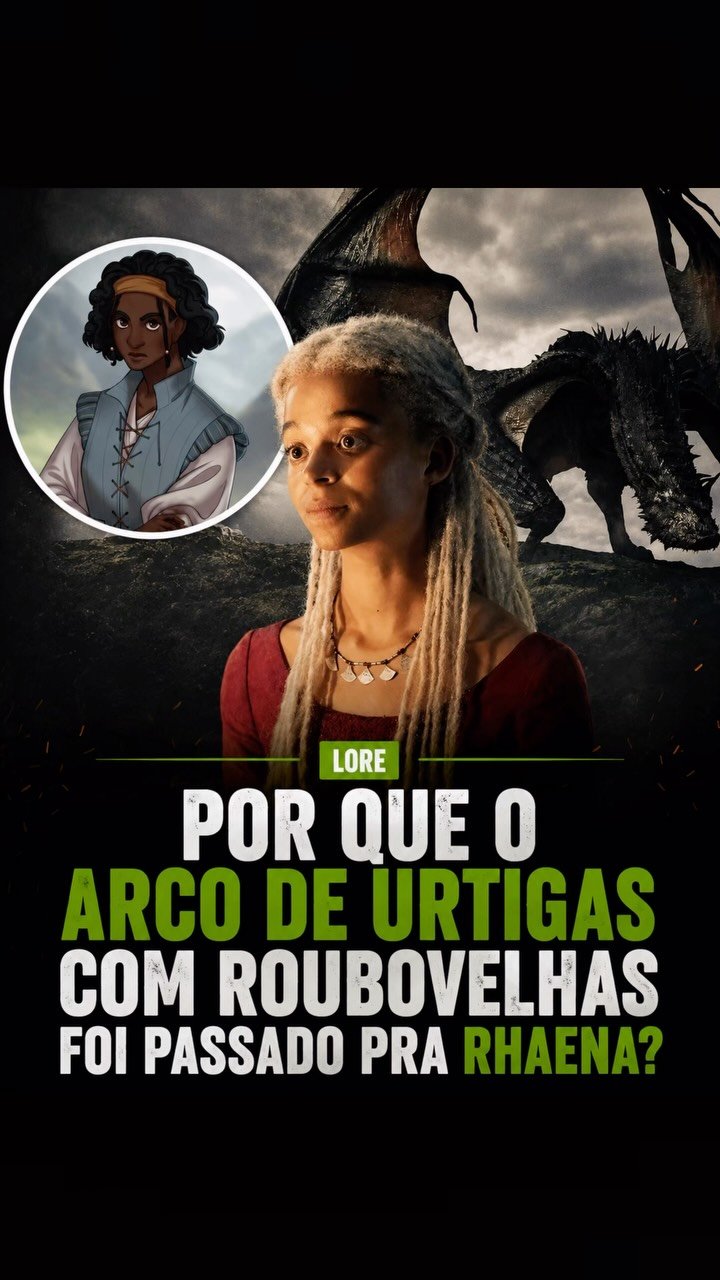 Hora de falar sobre Rhaena, Urtigas e Roubovelhas! Você sentiu falta do arco na série?