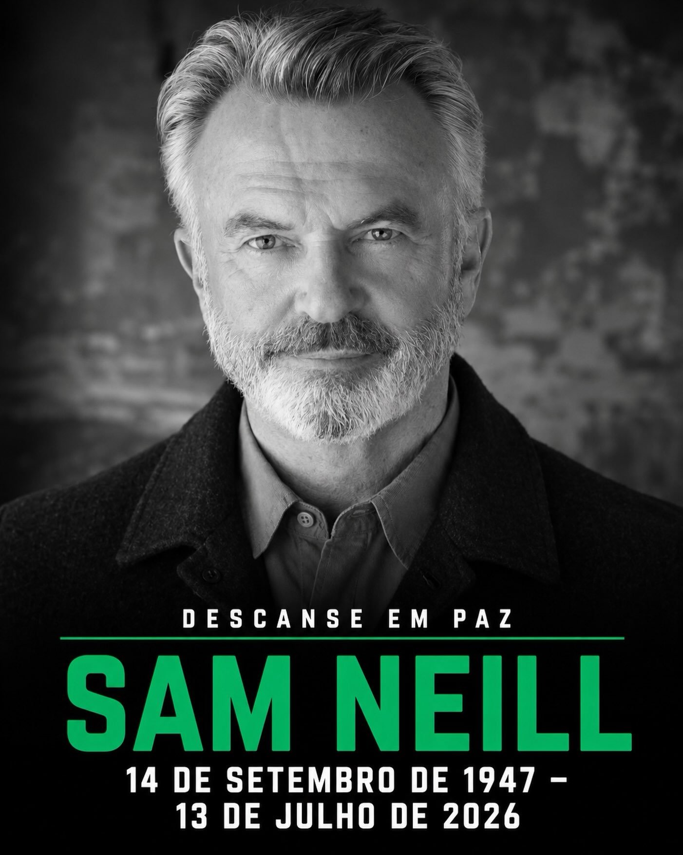 Photo by Universo 42 on July 14, 2026. May be an image of one or more people, poster and text that says 'DESCANSEEMPA EM DESCANSE PAZ SAM NEILL 14 DE SETEMBRO DE 1947- 13 DE JULHO DE 2026'.