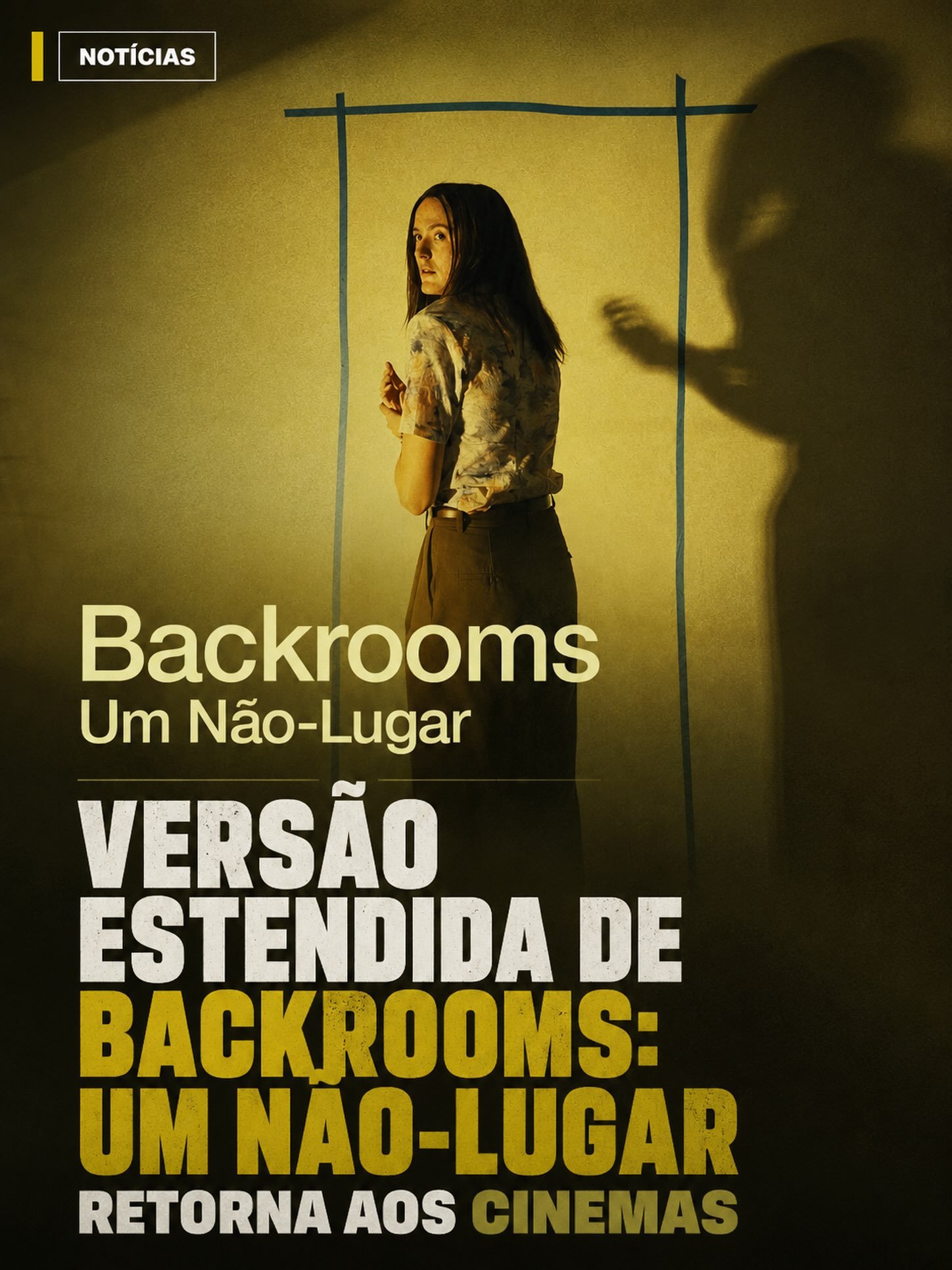 Photo by Universo 42 on July 21, 2026. May be an image of screen, poster and text that says 'NOTÍCIAS Backrooms Um Não-Lugar VERSÃO ESTENDIDA DE BACKROOMS: UM NAO NÃO-LUGAR RETORNA AOS CINEMAS'.