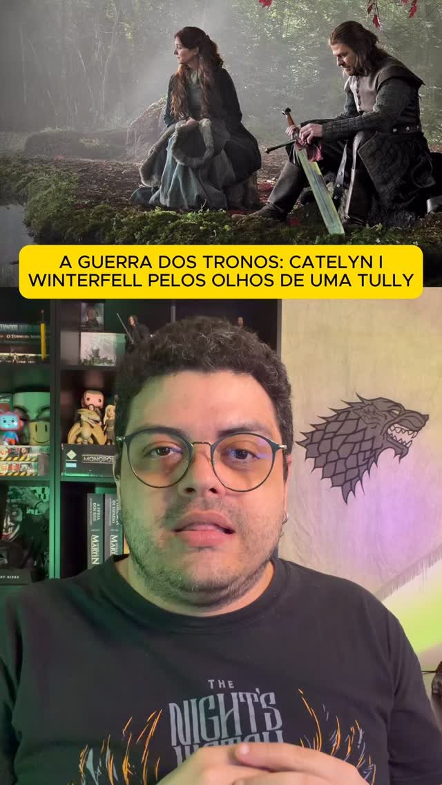 PARTE 2 da análise do capítulo CATELYN I de A Guerra dos Tronos: Winterfell pelos olhos de uma Tully